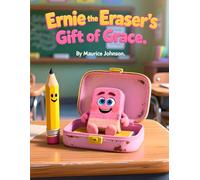 Ernie the Eraser's Gift of Grace (God's Creation from A to Z)