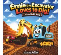 Ernie the Excavator Loves to Dig: A Rumble Pit Story: 1
