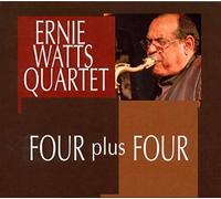 Ernie Watts Quartet - Four Plus Four