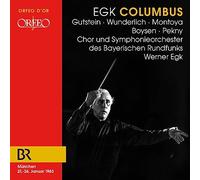 Ernst Gutstein; Fritz Wunderlich; Lia Montoya; Hans Herbert Fiedler; Willy Ferenz; Wolfgang Anheisser; Max Probst; Georg Pappas; Friedrich Lenz; Romuald Pekny; Rolf Boysen; Hans Stein; Karl Hanft; Eduard Linkers; Wolfried Lier; Til Kiwe; Siegurd Fitzek; Walter Holton; Peter Eschbert; Chor und Sympho - Werner Egk: Columbus