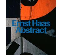 Ernst Haas: Abstract