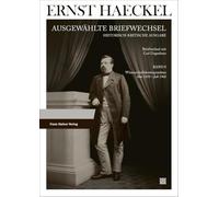 Ernst Haeckel: Ausgewählte Briefwechsel. Historisch-kritische Ausgabe. Bd. 8: Briefwechsel mit Carl Gegenbaur. Wissenschaftskorrespondenz. Mai 1858 - Juli 1902