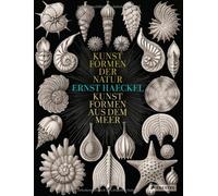 Ernst Haeckel: Kunstformen der Natur - Kunstformen aus dem Meer: Written by Olaf Breidbach, 2012 Edition, Publisher: Prestel Verlag [Hardcover]