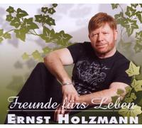 Ernst Holzmann - Freunde für'S Leben