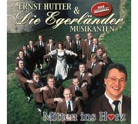 Ernst Hutter & Die Egerl - Mitten Ins Herz