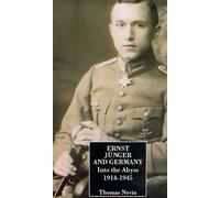 Ernst Junger and Germany: Into the Abyss, 1939-45