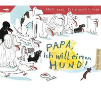 Ernst Kahl Eva Muggenthaler Papa, ich will einen Hund (Hardback)