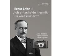 Ernst Leitz II: "Ich entscheide hiermit: Es wird riskiert."