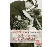Ernst Leverkus Klacks schraubt an NSU Max BMW Einzylinder (Paperback)