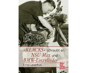 Ernst Leverkus Klacks schraubt an NSU Max BMW Einzylinder (Paperback)