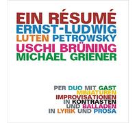 Ernst-Ludwig Luten Petrowski/Uschi Brunning/Michael Griener - Ein Resume
