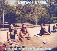 Ernst Molden & das Frauenorchester - Dei Schwesda Waand