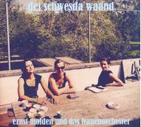 Ernst Molden & das Frauenorchester - Dei Schwesda Waand