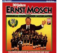 Ernst Mosch & Egerlaende - 30 Jahre Ernst Mosch