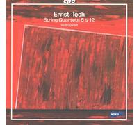 Ernst Toch: String Quartets 6 & 12