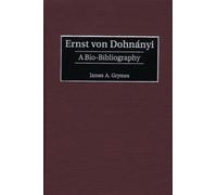 Ernst von Dohnanyi : A Bio-Bibliography