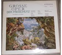 Ernst Wiemann, Elisabeth Grümmer, Lisa Otto, Karl Kahn, Rudolf Schock - Carl Maria von Weber , Berliner Philharmoniker , Joseph Keilberth - Der Freischütz (Opernquerschnitt) - ETERNA - 8 25 147