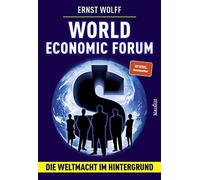 Ernst Wolff World Economic Forum: Die Weltmacht im Hintergrund (Paperback)