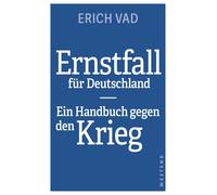 Ernstfall fur Deutschland: Ein Handbuch gegen den Krieg by Vad, Vad, New.
