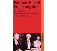 Eroberung des Glucks.: Neue Wege zu einer besseren Lebensgestaltung, Russell.