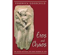 Eros and Chaos (Jung on the Hudson Book Series): The Sacred Mysteries and Dark Shadows of Love