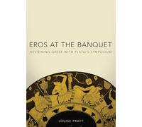 Eros at the Banquet: Reviewing Greek with Plato's Symposium: 40 (Oklahoma Series in Classical Culture)