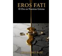 Eros Fati: El Oro en Nuestras Grietas