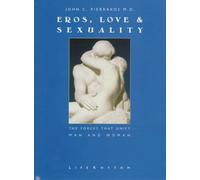 Eros, Love & Sexuality: The Forces That Unify Man and Woman