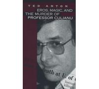 Eros Magic & the Murder of Professor Culianu