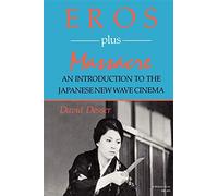 Eros Plus Massacre: An Introduction to the Japanese New Wave Cinema (Midland Book)