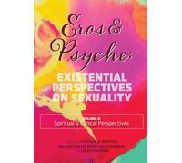 Eros & Psyche (Volume 2: Existential Perspectives on Sexuality
