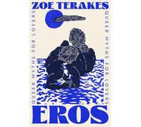 Eros: Queer Myths for Lovers