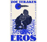 Eros : Queer Myths for Lovers