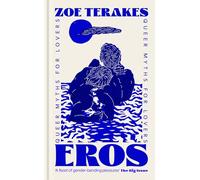 Eros: Queer Myths for Lovers