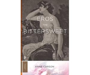 EROS THE BITTERSWEET AN ESSAY by CARSON, ANNE Paperback Self Help Business
