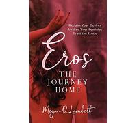 Eros: The Journey Home