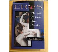 Eros: The Myth of Ancient Greek Sexuality
