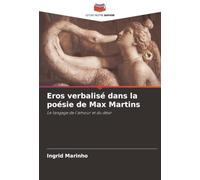 Eros verbalisé dans la poésie de Max Martins: Le langage de l'amour et du désir