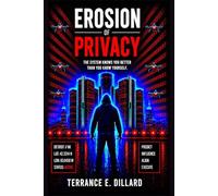 Erosion of Privacy: The System Knows You Better Than You Know Yourself (THE EROSION SERIES)