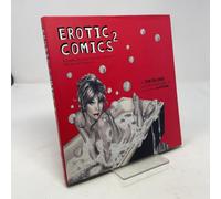 Erotic Comics 2: A Graphic History from the Liberated '70s to the Internet