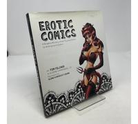 Erotic Comics: A Graphic History from Tijuana Bibles to Zap Comix