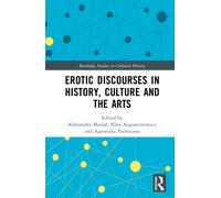 Erotic Discourses in History, Culture and the Arts