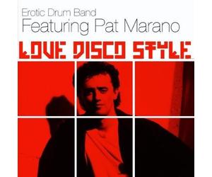 EROTIC DRUM BAND FEAT. PAT MARANO - Love Disco Style