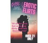 Erotic Flirts: Sex Novel for Men with 10 Short Arousing Stories