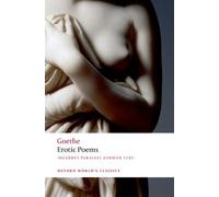 Erotic Poems (Oxford World's Classics) by Johann Wolfgang von Goethe (10-Jul-2008) Paperback