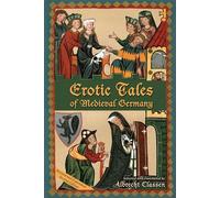 Erotic Tales of Medieval Germany: Volume 328 (Medieval and Renaissance Texts and Studies)