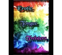 Erotic Tongue Twisters