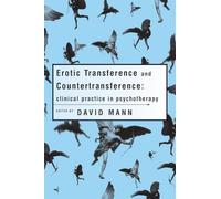Erotic Transference and Countertransference: Clinical practice in psychotherapy