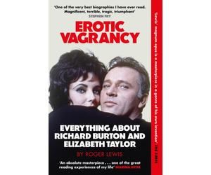 Erotic Vagrancy : Everything about Richard Burton and Elizabeth Taylor
