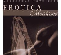 Erotica Morricone: So Sweet So Sensual By Ennio Morricone (2009-06-26)